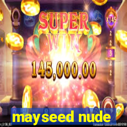 mayseed nude